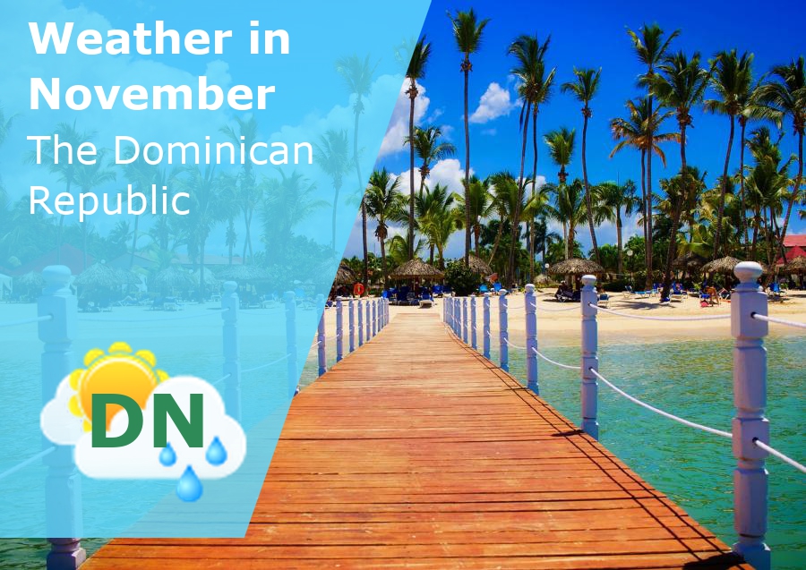 November Weather in The Dominican Republic 2023 Winter Sun Expert